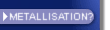 M�tallisation
