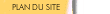 Un plan de nos sites...
